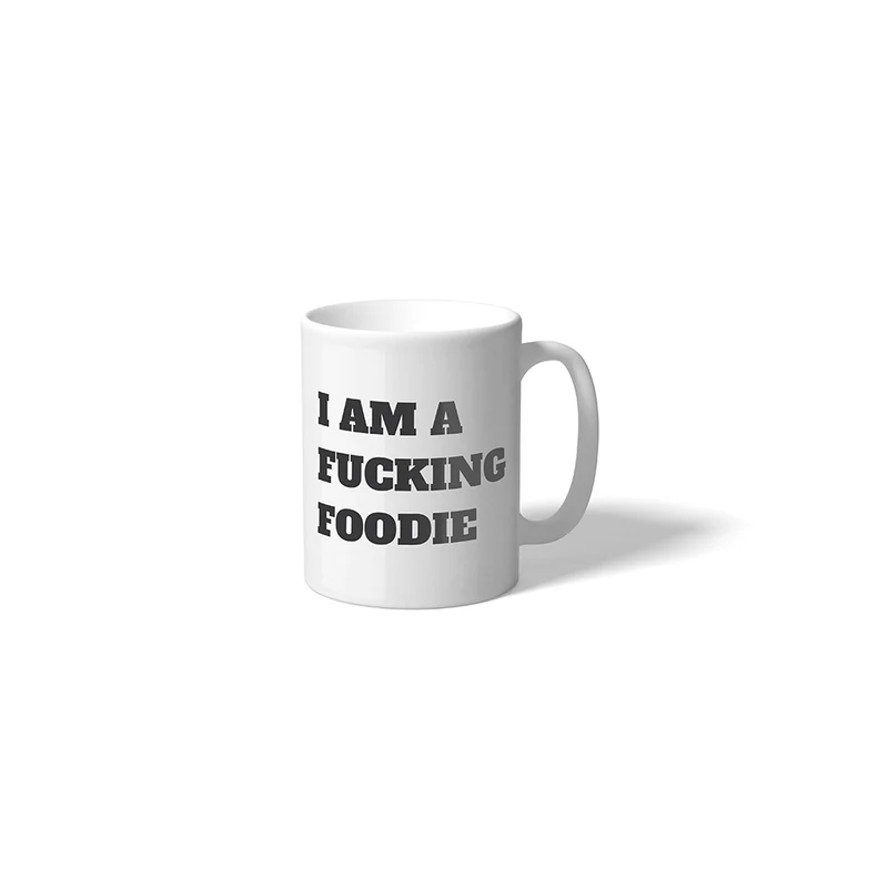Taza "I am a Fucking Foodie"
